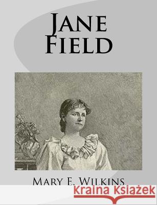 Jane Field Mary E. Wilkins 9781499275582 Createspace - książka