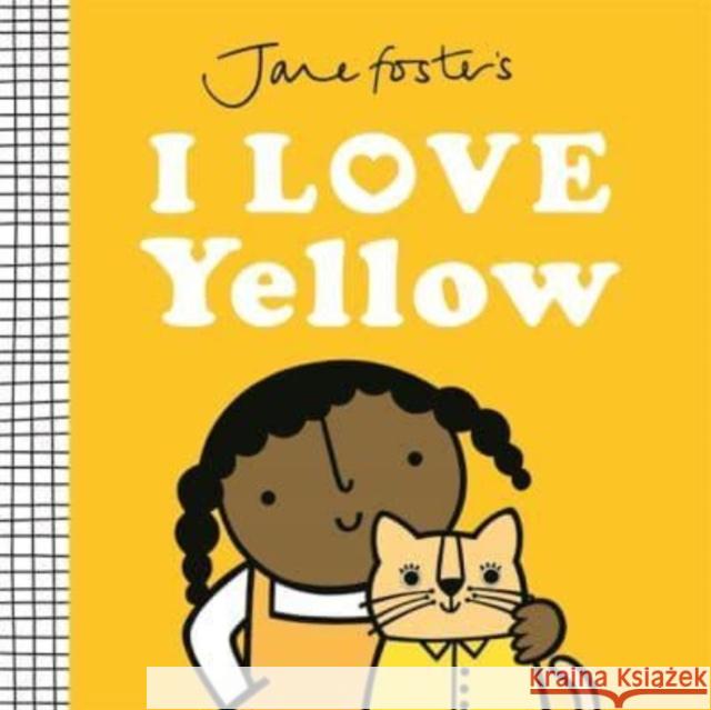 Jane Foster's I Love Yellow Jane Foster 9781800786943 Templar Publishing - książka