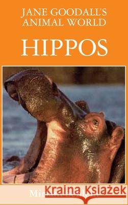 Jane Goodall's Animal World Hippos Miriam Schlein Jane Goodall 9781596875654 Ibooks for Young Readers - książka