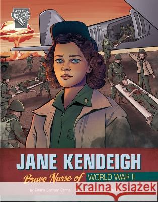 Jane Kendeigh: Brave Nurse of World War II Karen de la Vega Emma Carlson Berne 9781669013549 Capstone Press - książka