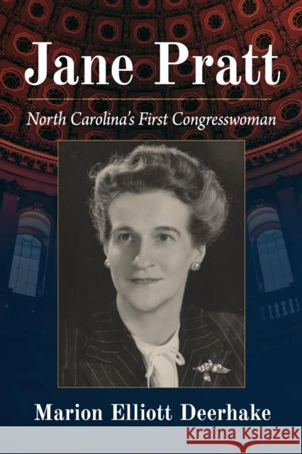 Jane Pratt: North Carolina's First Congresswoman  9781476692623 McFarland & Co  Inc - książka