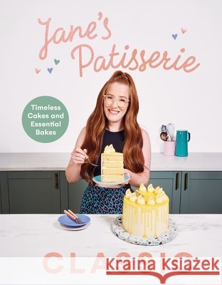 Jane’s Patisserie Classic: Timeless cakes and essential bakes Jane Dunn 9781529943382 Ebury Publishing - książka