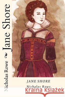 Jane Shore Nicholas Rowe 9781724918017 Createspace Independent Publishing Platform - książka