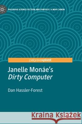 Janelle Monáe's Dirty Computer Hassler-Forest, Dan 9783030906528 Springer Nature Switzerland AG - książka