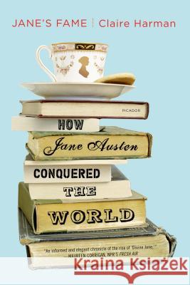 Jane's Fame: How Jane Austen Conquered the World Claire Harman 9780312680657 Picador USA - książka