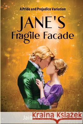 Jane's Fragile Façade: A Pride and Prejudice Variation Jaime Marie Lang 9798989344079 Idle Musings Publishing - książka