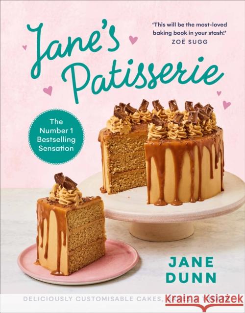 Jane’s Patisserie: Deliciously customisable cakes, bakes and treats. THE NO.1 SUNDAY TIMES BESTSELLER Jane Dunn 9781529109429 Ebury Publishing - książka