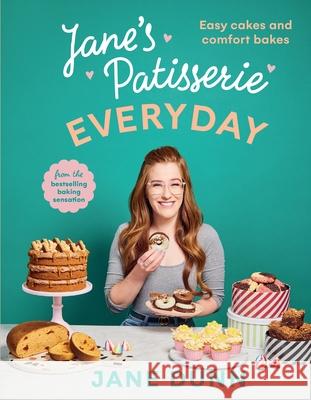 Jane’s Patisserie Everyday: Easy cakes and comfort bakes THE NO.1 SUNDAY TIMES BESTSELLER  9781529196818 Ebury Publishing - książka