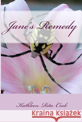 Jane's Remedy Kathleen Rita Cook 9781452879178 Createspace - książka