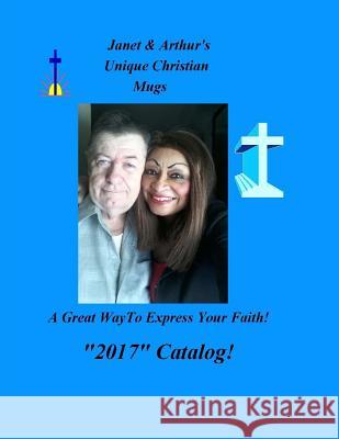 Janet & Arthur's Unique Christian Mugs!: A Great Way To Express Your Faith! Janet Marie Fear 9781545381373 Createspace Independent Publishing Platform - książka