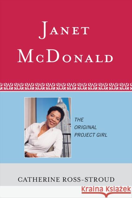 Janet McDonald: The Original Project Girl Ross-Stroud, Catherine 9780810858022 Scarecrow Press - książka