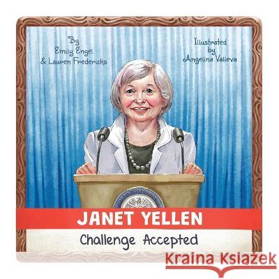 Janet Yellen: Challenge Accepted Emily Engel, Lauren Fredericks 9781662915086 Gatekeeper Press - książka