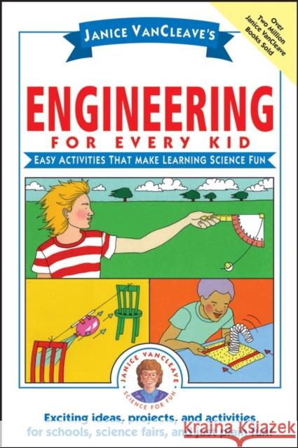 Janice Vancleave's Engineering for Every Kid: Easy Activities That Make Learning Science Fun VanCleave, Janice 9780471471820  - książka