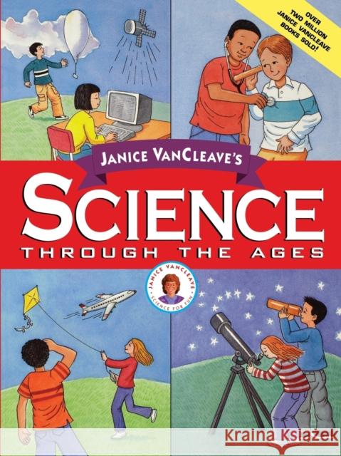 Janice VanCleave's Science Through the Ages Janice Pratt VanCleave 9780471330974 John Wiley & Sons - książka