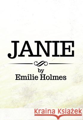 Janie Emilie Holmes 9781499039078 Xlibris Corporation - książka