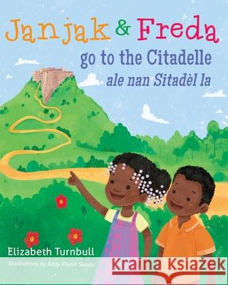 Janjak and Freda Go to the Citadelle Elizabeth Turnbull, Addy Rivera Sonda 9781611531916 Li Li Books - książka