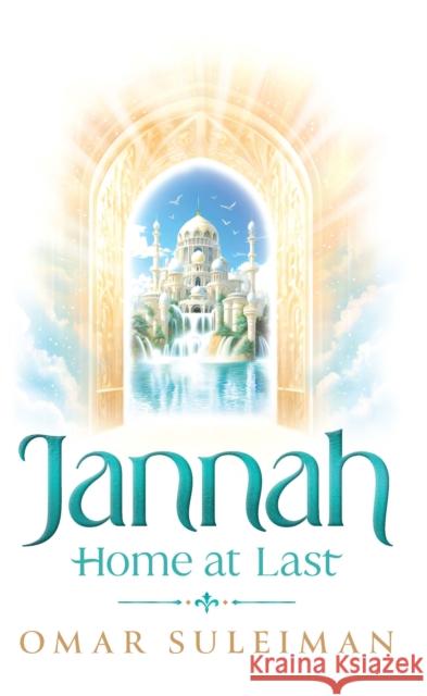 Jannah: Home at Last Omar Suleiman 9781847742308 Kube Publishing Ltd - książka