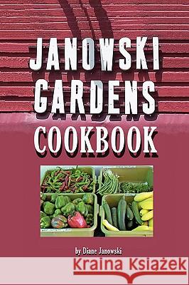 Janowski Gardens Cookbook Diane Janowski 9780615254951 New York History Review Press - książka