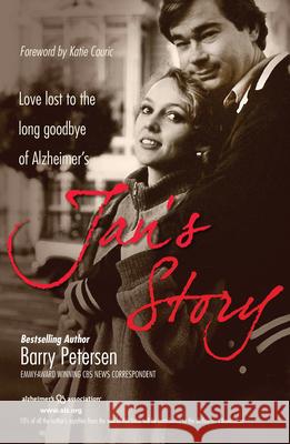 Jan's Story: Love Lost to the Long Goodbye of Alzheimer's Barry Peterson 9781933016443 Behler Publications - książka