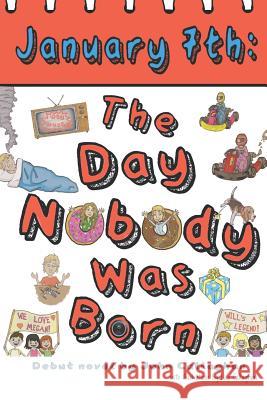 January 7th: The Day Nobody Was Born John Callaghan 9781983256448 Independently Published - książka