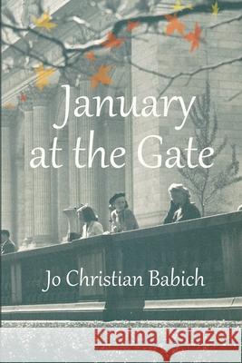 January at the Gate Jo Christian Babich 9780964717169 Zinka Press - książka