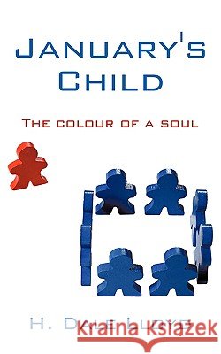 January's Child: The colour of a soul H. Dale Lloyd 9781438957715 Authorhouse - książka