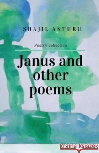 Janus and Other Poems: I saw you in my dreams yester night Shajil Anthru 9781638323150 Notion Press - książka