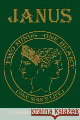 Janus: Two Minds-One Heart Foster, Donald Patrick 9780595333899 iUniverse - książka