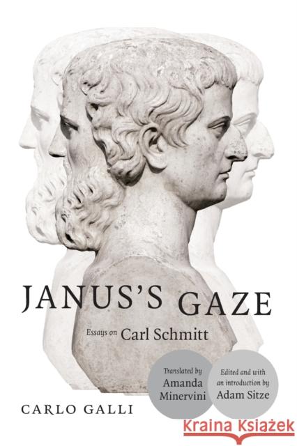 Janus's Gaze: Essays on Carl Schmitt Carlo Galli Adam Sitze Amanda Minervini 9780822360322 Duke University Press - książka