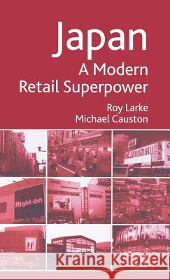 Japan - A Modern Retail Superpower Roy Larke Michael Causton 9781403996701 Palgrave MacMillan - książka