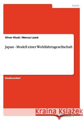 Japan - Modell einer Wohlfahrtsgesellschaft Kluck, Oliver 9783640934041 Grin Verlag - książka