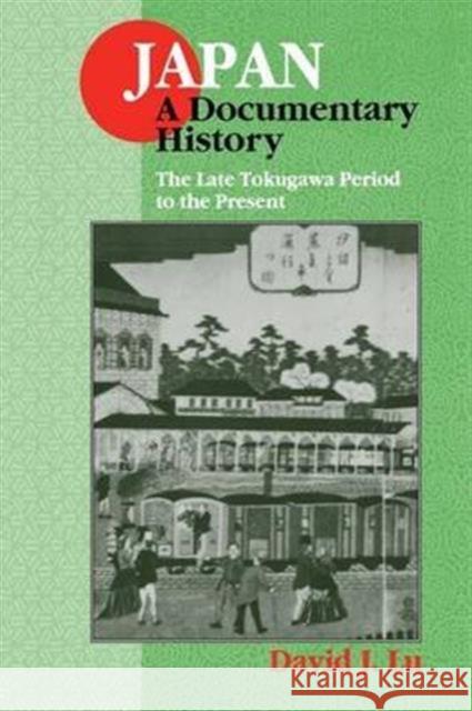 Japan: A Documentary History: Vol 2: The Late Tokugawa Period to the Present: A Documentary History David J. Lu 9781138140813 Routledge - książka