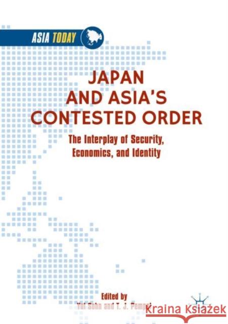 Japan and Asia's Contested Order: The Interplay of Security, Economics, and Identity Sohn, Yul 9789811302558 Palgrave MacMillan - książka