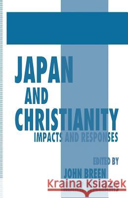 Japan and Christianity: Impacts and Responses Breen, John 9781349243624 Palgrave MacMillan - książka