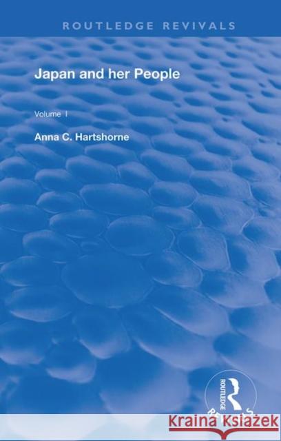 Japan and Her People: Vol. I Anna C. Hartshorne 9781138321755 Routledge - książka