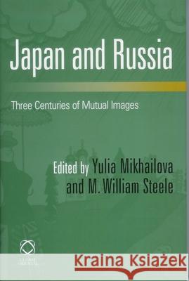 Japan and Russia: Three Centuries of Mutual Images Michael Dillon 9781905246427 University of Hawaii Press - książka