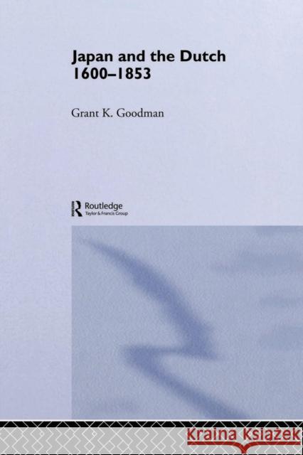 Japan and the Dutch 1600-1853 Grant K. Goodman 9781138863217 Taylor & Francis Group - książka