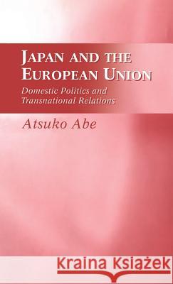 Japan and the European Union Abe, Atsuko 9780485115567 Athlone Press - książka