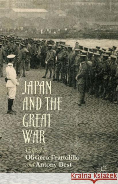 Japan and the Great War Oliviero Frattolillo Antony Best 9781137546739 Palgrave MacMillan - książka
