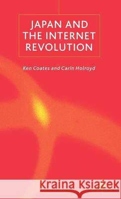 Japan and the Internet Revolution Kenneth Coates Carin Holroyd 9780333921531 Palgrave MacMillan - książka