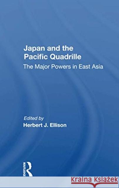Japan and the Pacific Quadrille: The Major Powers in East Asia Herbert J. Ellison 9780367163020 Routledge - książka
