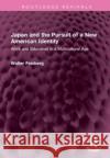 Japan and the Pursuit of a New American Identity Walter Feinberg 9781032609997 Taylor & Francis Ltd
