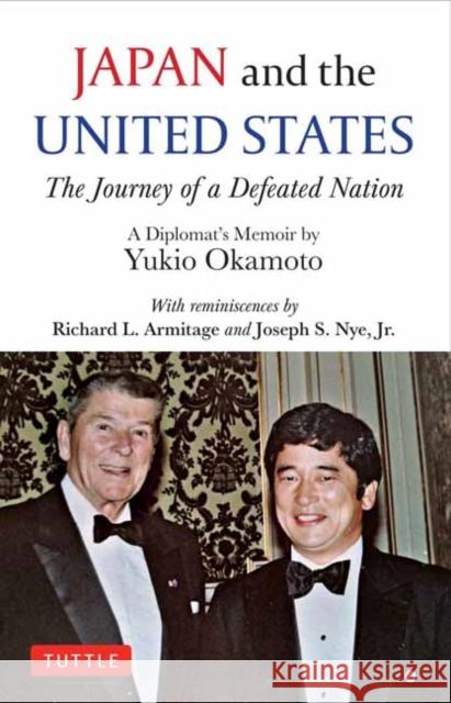 Japan and the United States: The Journey of a Defeated Nation - A Diplomat's Memoir by Yukio Okamoto Yukio Okamoto 9784805318430 Tuttle Publishing - książka