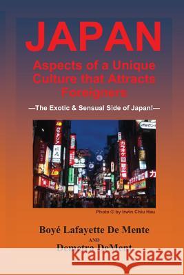 JAPAN Aspects of a Unique Culture that Attracts Foreigners: The Exotic & Sensual Side of Japan! Dement, Demetra 9781482612813 Createspace - książka