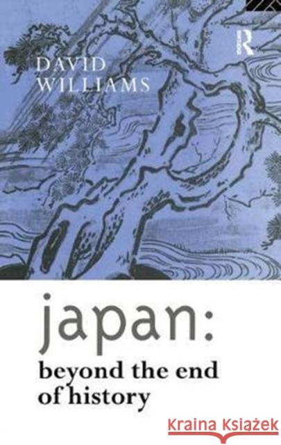 Japan: Beyond the End of History David Williams 9781138435933 Routledge - książka