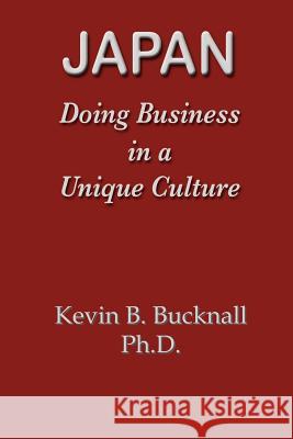 Japan: Doing Business in a Unique Culture Bucknall, Kevin B. 9781932482324 Boson Books - książka