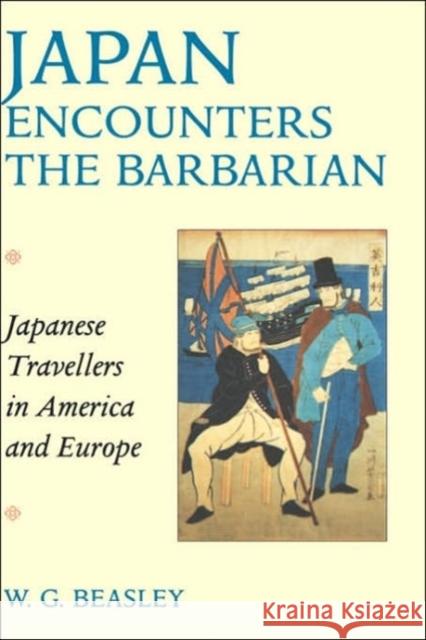 Japan Encounters the Barbarian: Japanese Travellers in America and Europe Beasley, W. G. 9780300063240 Yale University Press - książka