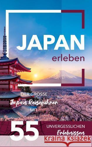 Japan erleben - Der große Japan Reiseführer mit 55 unvergesslichen Erlebnissen Finke, Diana 9789403782874 Bookmundo - książka