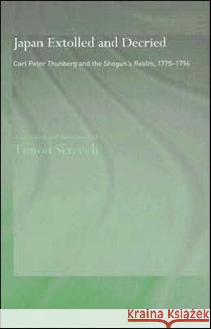 Japan Extolled and Decried : Carl Peter Thunberg's Travels in Japan 1775-1776 Timon Screech 9780700717194 Routledge - książka