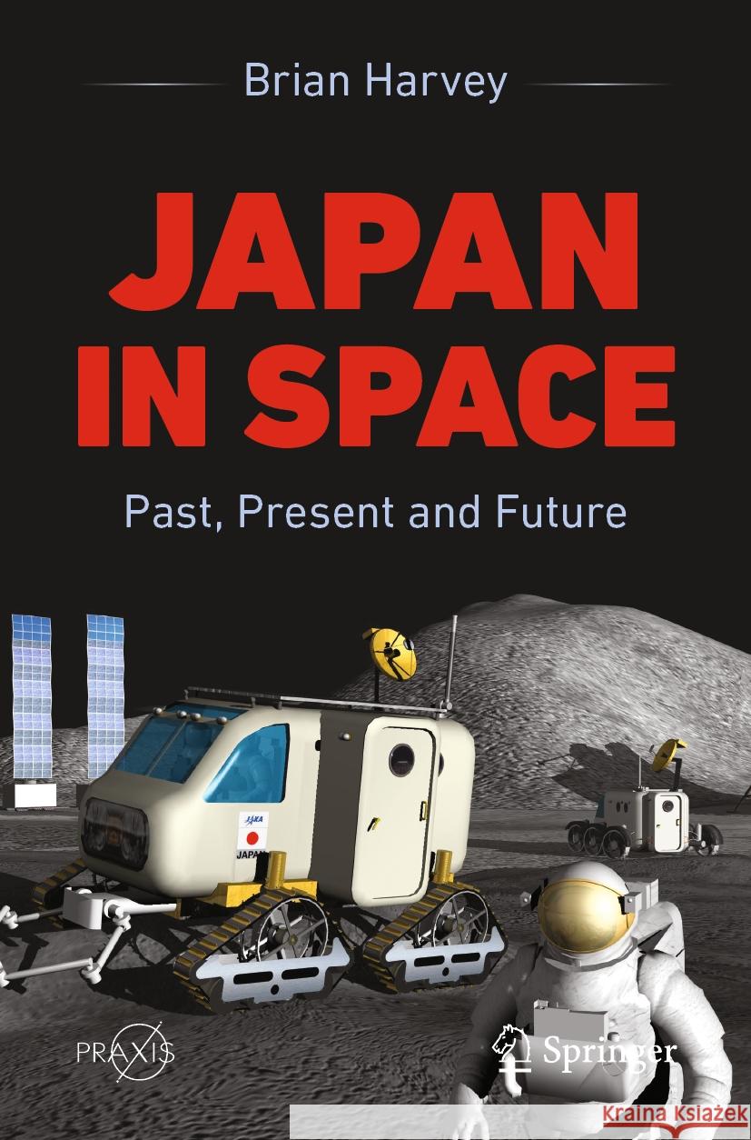 Japan in Space: Past, Present and Future Brian Harvey 9783031455711 Springer - książka